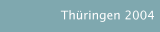 Th&uuml;ringen 2004