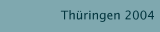 Th&uuml;ringen 2004
