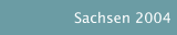 Sachsen 2004