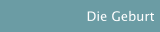 Die Geburt