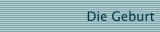 Die Geburt
